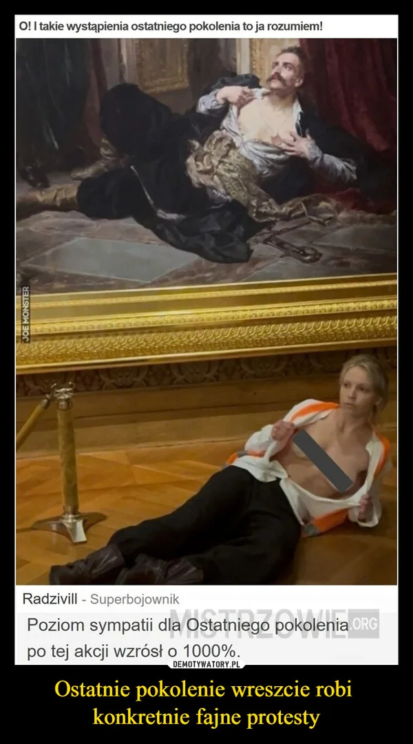 
    Ostatnie pokolenie wreszcie robi konkretnie fajne protesty
