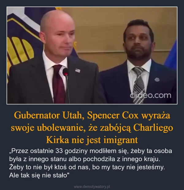 
    Gubernator Utah, Spencer Cox wyraża swoje ubolewanie, że zabójcą Charliego Kirka nie jest imigrant