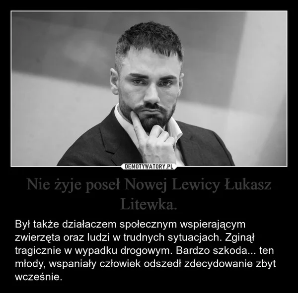 
    Nie żyje poseł Nowej Lewicy Łukasz Litewka.