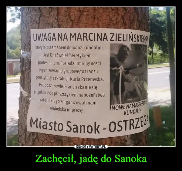
    Zachęcił, jadę do Sanoka