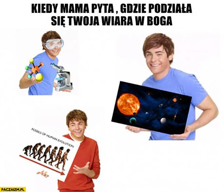 
    Kiedy mama się pyta gdzie podziała się Twoja wiara w Boga nauka ewolucja