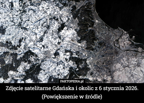 Zdjęcie satelitarne Gdańska i okolic z 6 stycznia 2026. (Powiększenie w...