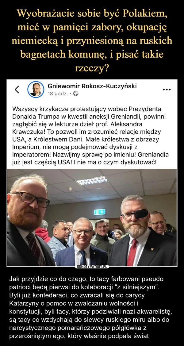Wyobrażacie sobie być Polakiem, mieć w pamięci zabory, okupację niemiecką i przyniesioną na ruskich bagnetach komunę, i pisać takie rzeczy?