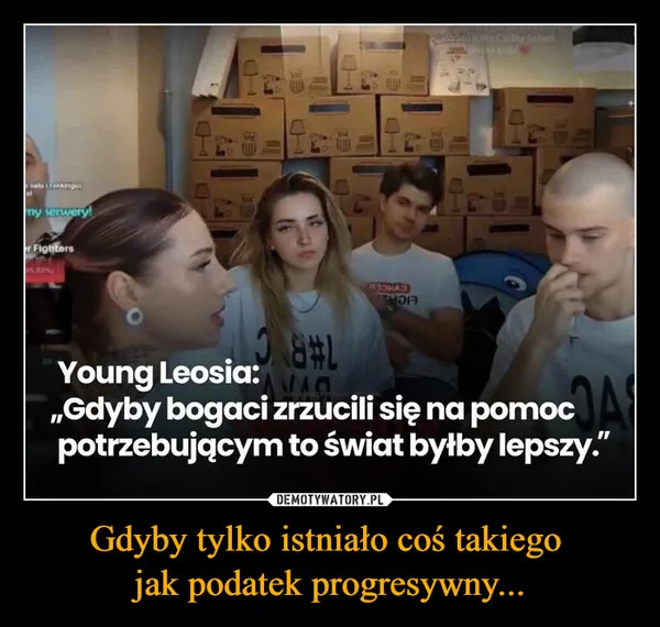 
    Gdyby tylko istniało coś takiego jak podatek progresywny...