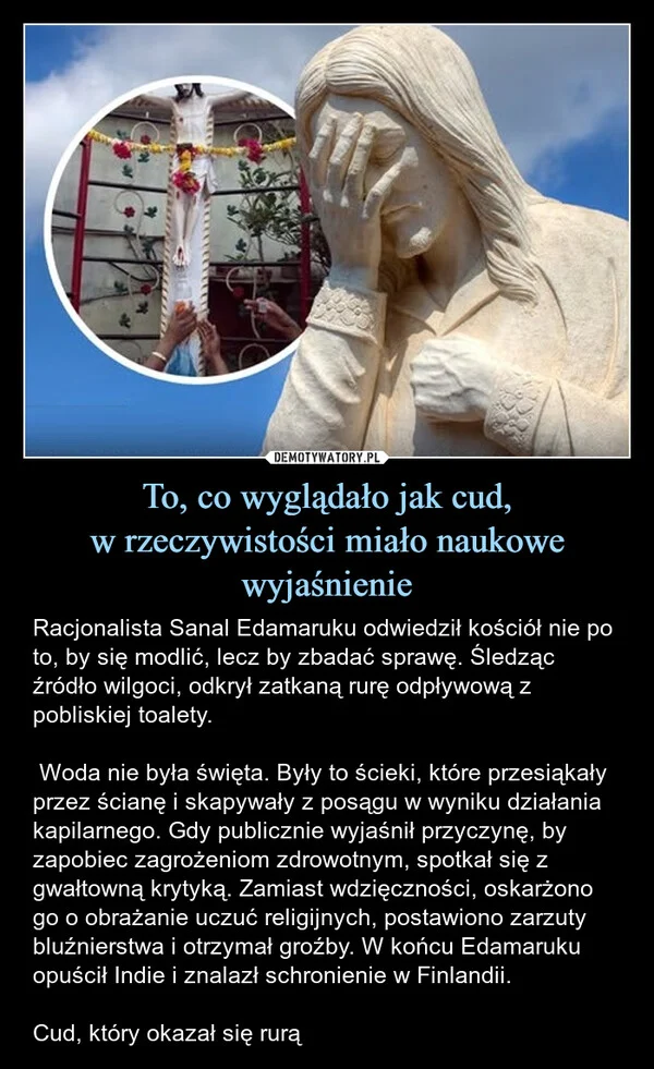 
    To, co wyglądało jak cud, w rzeczywistości miało naukowe wyjaśnienie