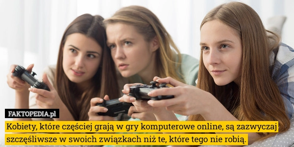 Kobiety, które częściej grają w gry komputerowe online, są zazwyczaj szczęśliwsze