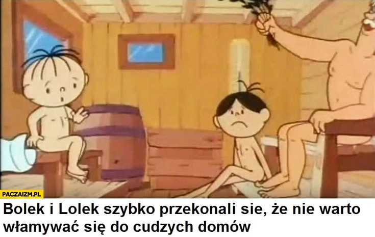 
    Bolek i Lolek szybko przekonali się, że nie warto włamywać się do cudzych domów