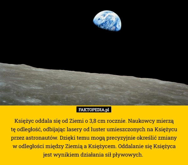 
    Księżyc oddala się od Ziemi o 3,8 cm rocznie. Naukowcy mierzą
 tę odległość,