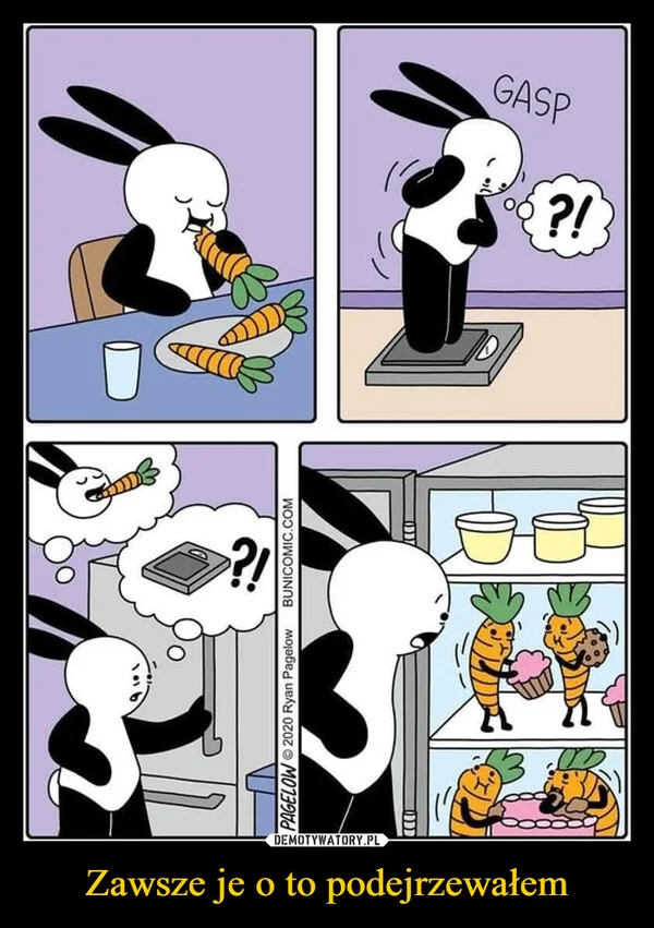 
    Zawsze je o to podejrzewałem