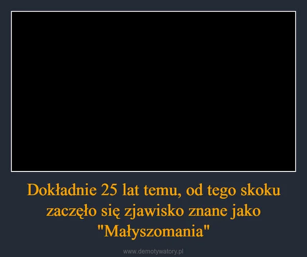 Dokładnie 25 lat temu, od tego skoku zaczęło się zjawisko znane jako 
