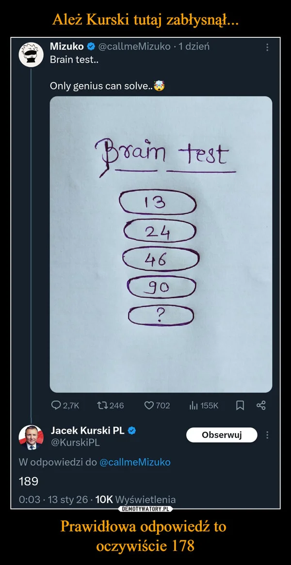 Ależ Kurski tutaj zabłysnął... Prawidłowa odpowiedź to oczywiście 178