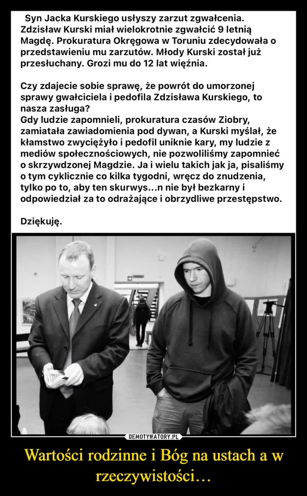 
    Wartości rodzinne i Bóg na ustach a w rzeczywistości…