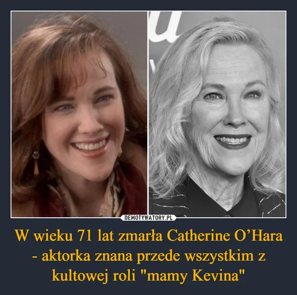 W wieku 71 lat zmarła Catherine O’Hara - aktorka znana przede wszystkim z kultowej roli 