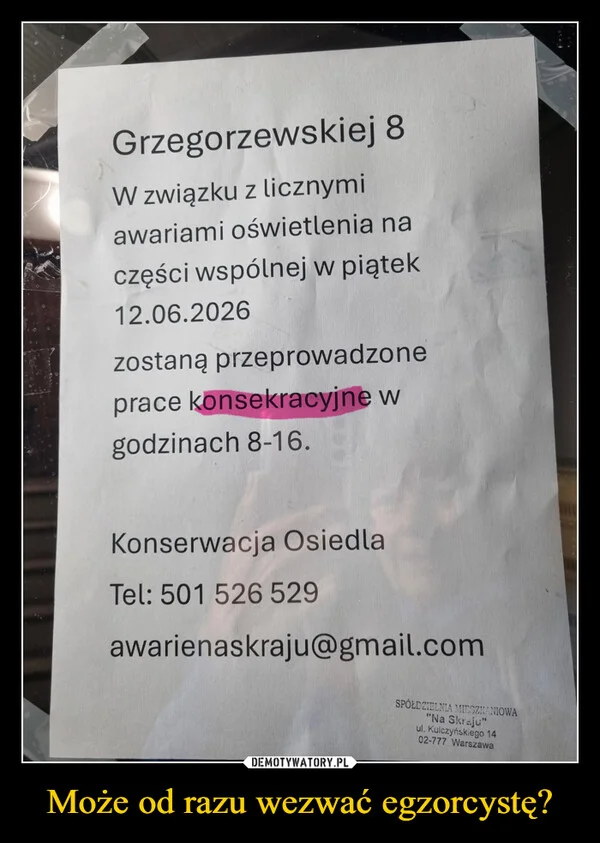Może od razu wezwać egzorcystę?