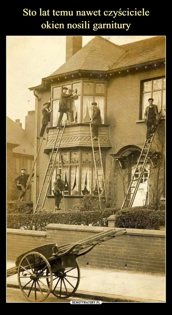 
    Sto lat temu nawet czyściciele okien nosili garnitury
