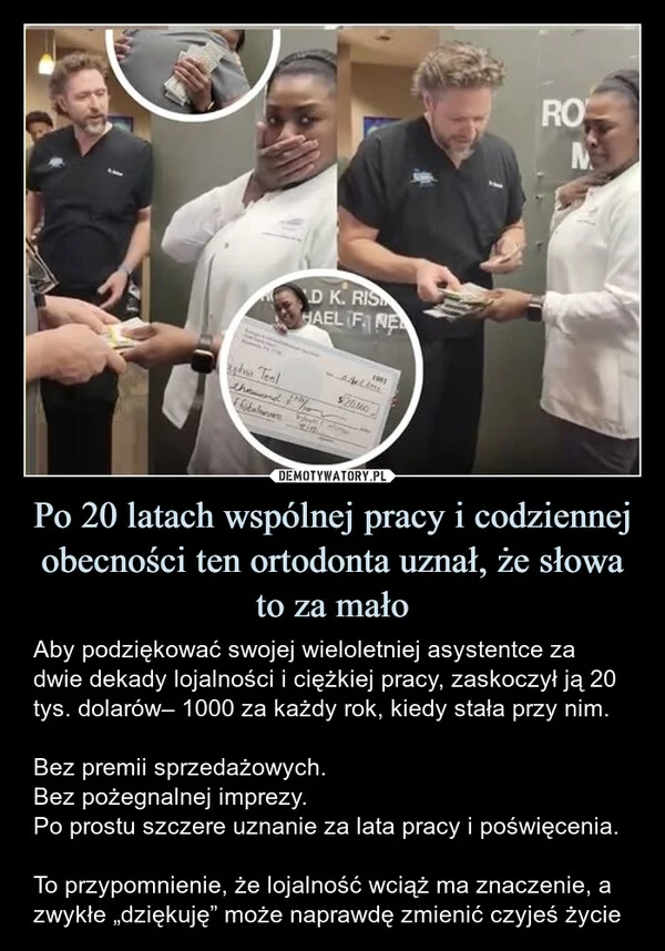 Po 20 latach wspólnej pracy i codziennej obecności ten ortodonta uznał, że słowa to za mało