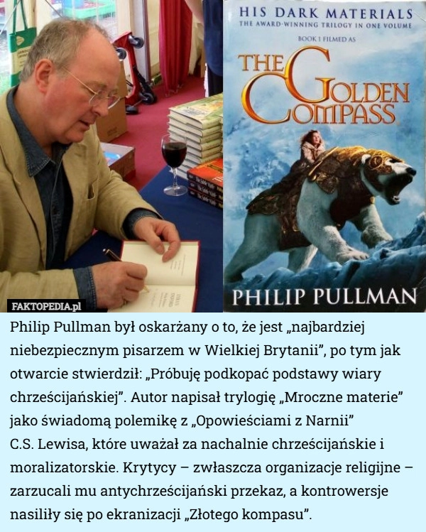 
    Philip Pullman był oskarżany o to, że jest „najbardziej niebezpiecznym pisarzem...