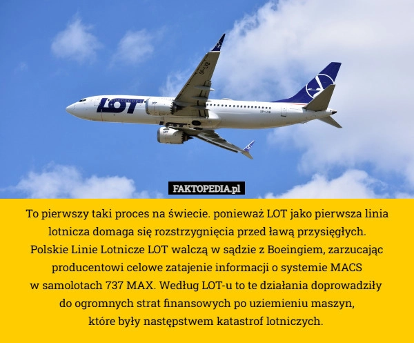 
    To pierwszy taki proces na świecie. ponieważ LOT jako pierwsza linia lotnicza