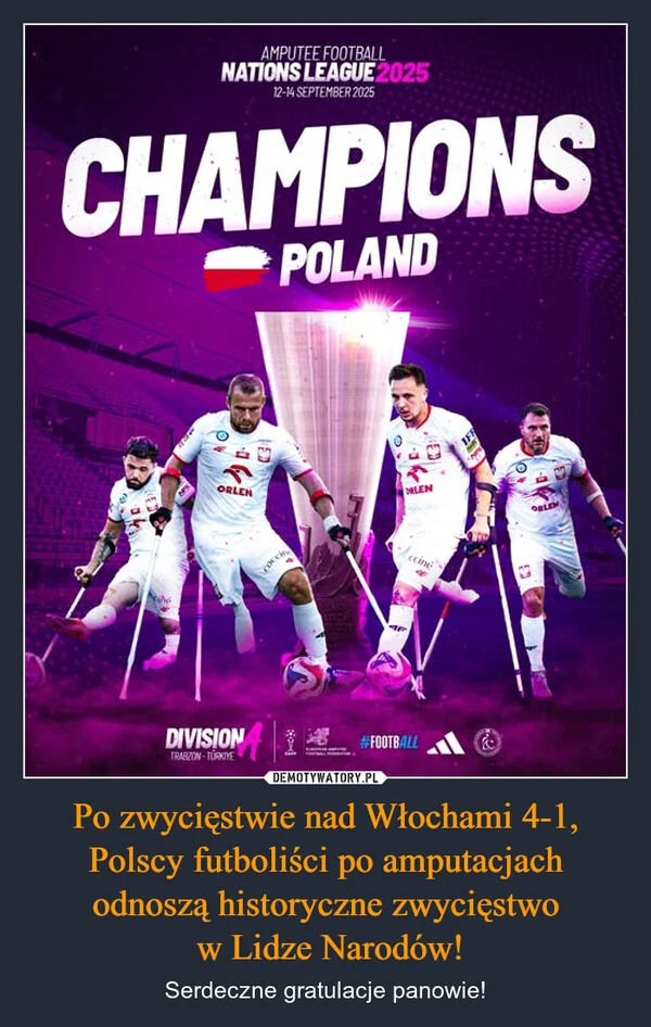
    Po zwycięstwie nad Włochami 4-1, Polscy futboliści po amputacjach odnoszą historyczne zwycięstwo w Lidze Narodów!
