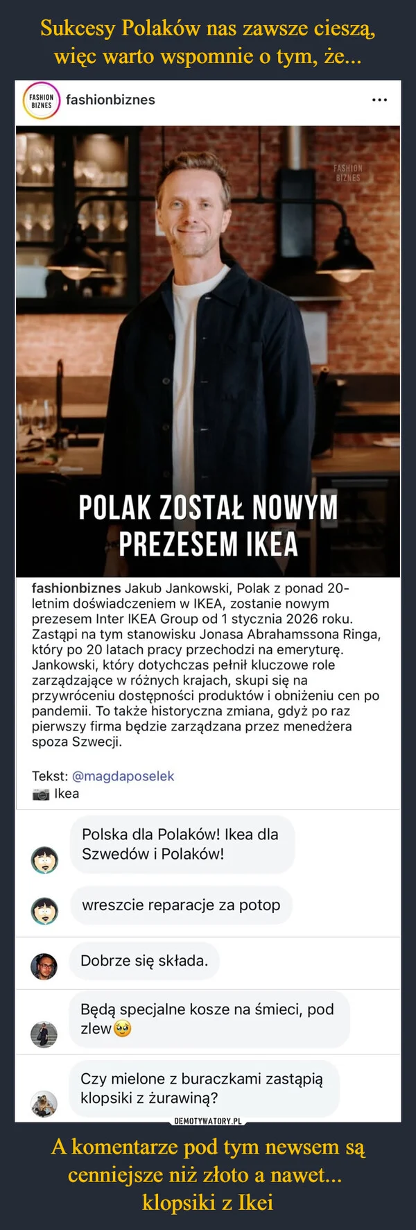 
    Sukcesy Polaków nas zawsze cieszą, więc warto wspomnie o tym, że... A komentarze pod tym newsem są cenniejsze niż złoto a nawet... klopsiki z Ikei