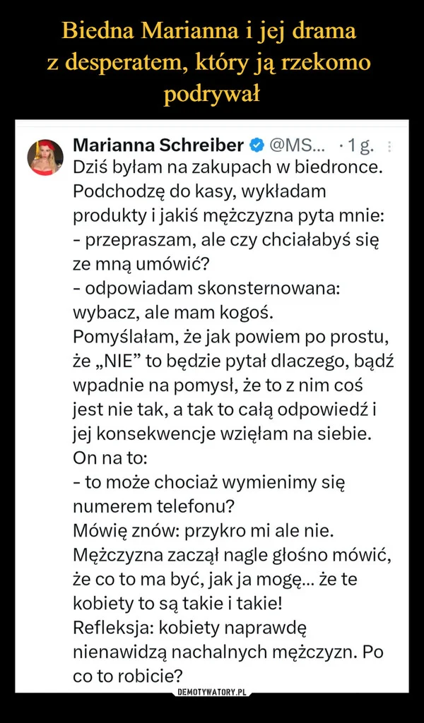 Biedna Marianna i jej drama z desperatem, który ją rzekomo podrywał