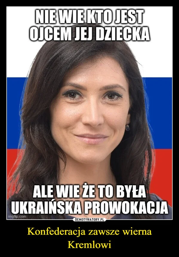 
    Konfederacja zawsze wierna Kremlowi