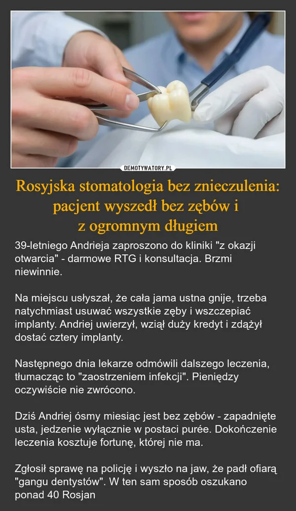 
    Rosyjska stomatologia bez znieczulenia: pacjent wyszedł bez zębów i z ogromnym długiem