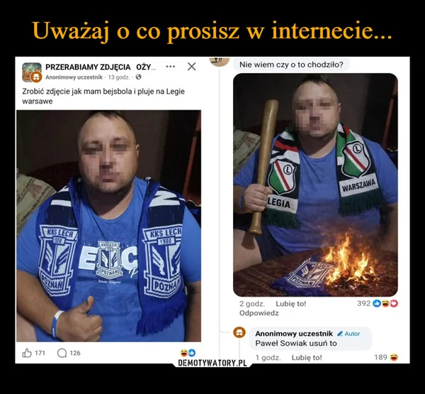 Uważaj o co prosisz w internecie...