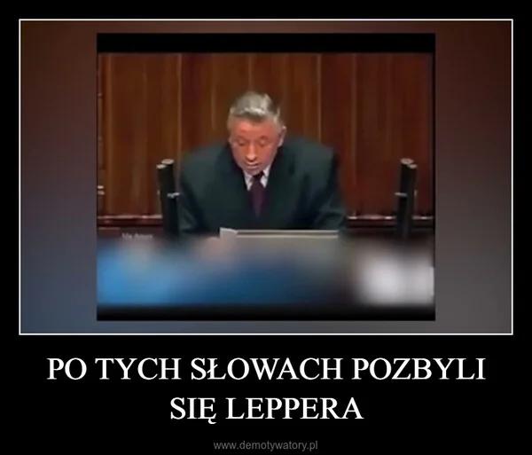 PO TYCH SŁOWACH POZBYLI SIĘ LEPPERA