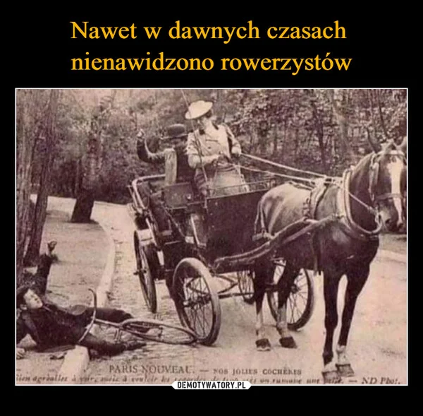 
    Nawet w dawnych czasach nienawidzono rowerzystów