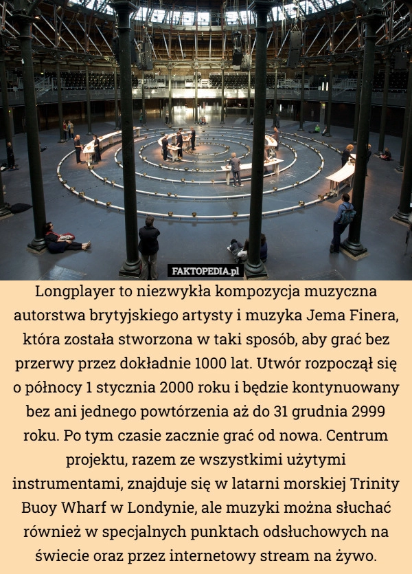
    Longplayer to niezwykła kompozycja muzyczna autorstwa brytyjskiego artysty