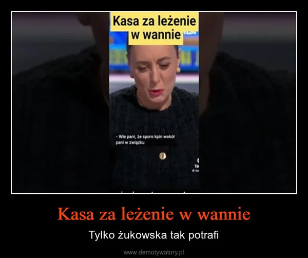 
    Kasa za leżenie w wannie