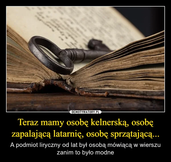 
    Teraz mamy osobę kelnerską, osobę zapalającą latarnię, osobę sprzątającą...