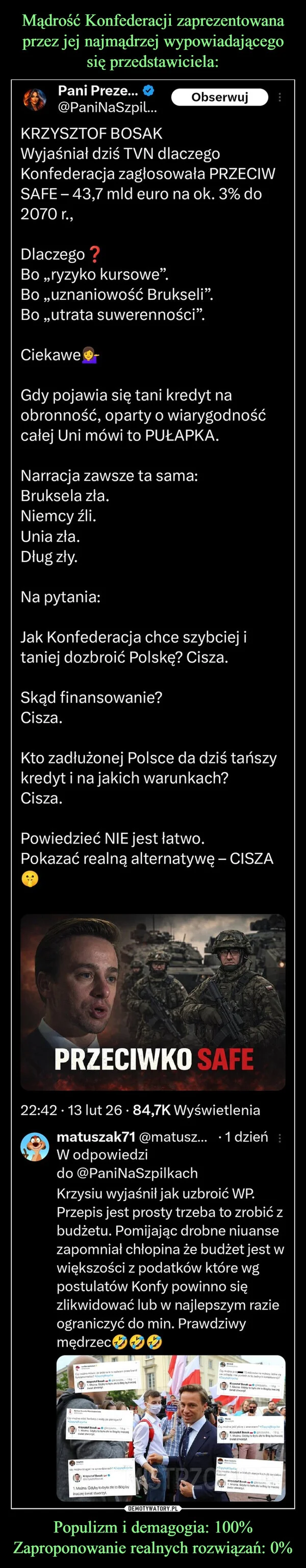 
    Mądrość Konfederacji zaprezentowana przez jej najmądrzej wypowiadającego się przedstawiciela: Populizm i demagogia: 100% Zaproponowanie realnych rozwiązań: 0%
