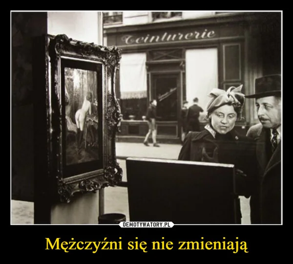 
    Mężczyźni się nie zmieniają