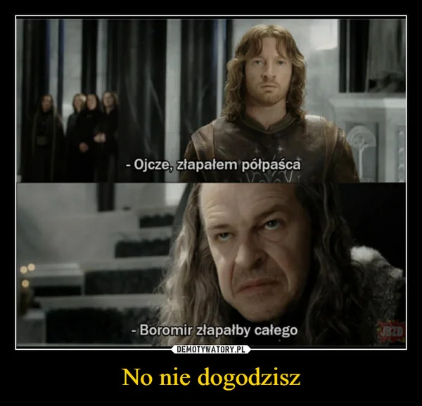 No nie dogodzisz