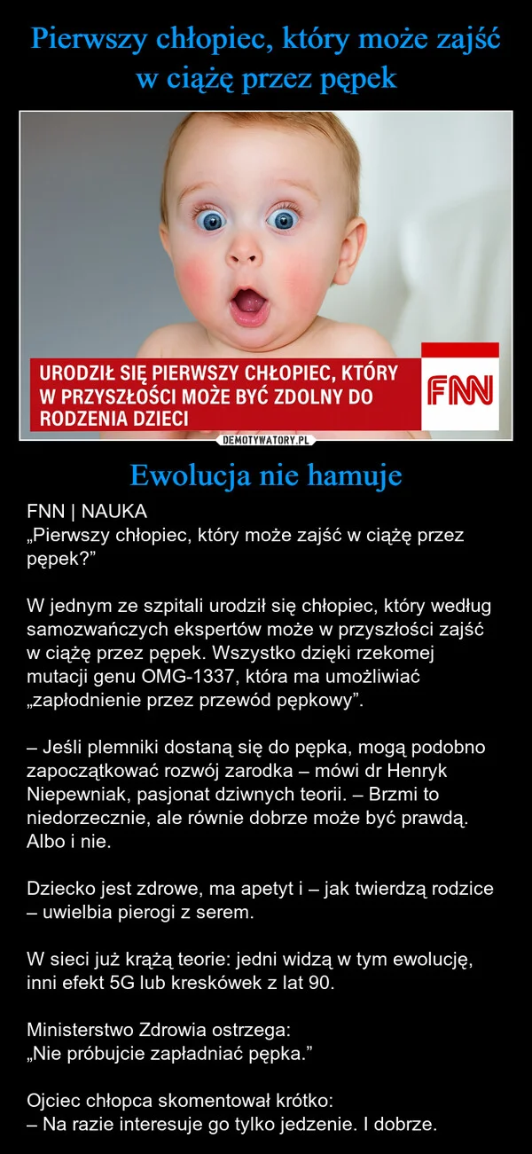 
    Pierwszy chłopiec, który może zajść w ciążę przez pępek Ewolucja nie hamuje