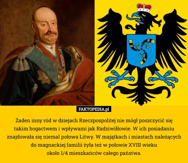 
    Żaden inny ród w dziejach Rzeczpospolitej nie mógł poszczycić się
 takim