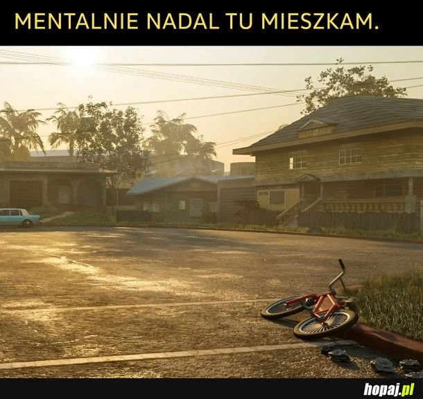 
    Nie wyprowadzam się z San Andreas