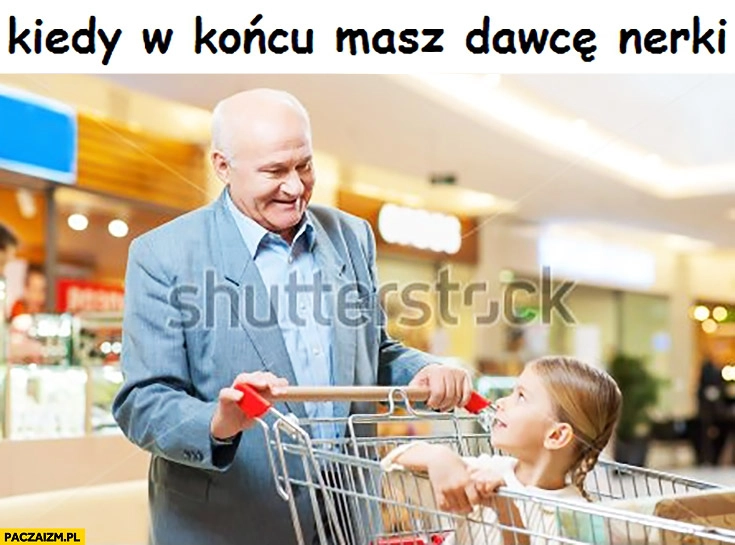 Kiedy w końcu masz dawce nerki dziadek z dzieckiem w wózku