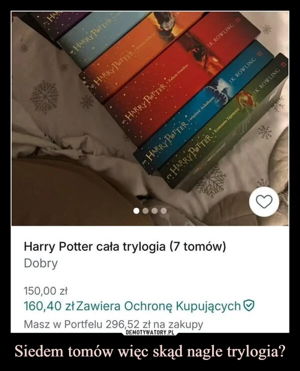 Siedem tomów więc skąd nagle trylogia?