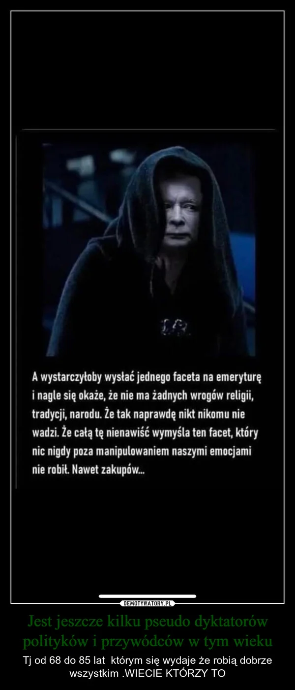 
    Jest jeszcze kilku pseudo dyktatorów polityków i przywódców w tym wieku