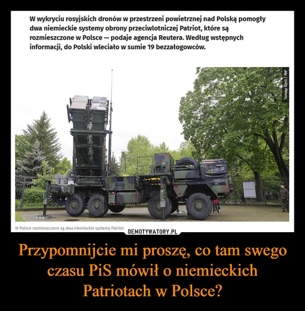
    Przypomnijcie mi proszę, co tam swego czasu PiS mówił o niemieckich Patriotach w Polsce?