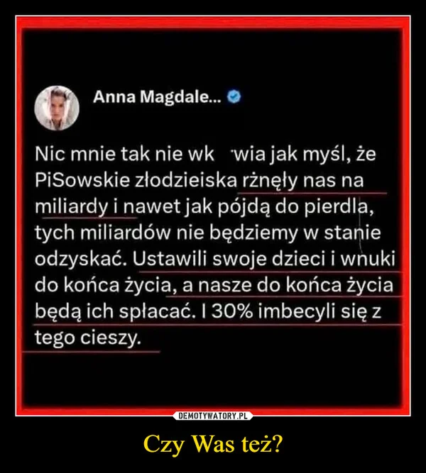 
    Czy Was też?