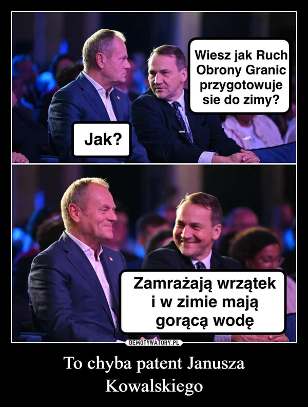 
    To chyba patent Janusza Kowalskiego