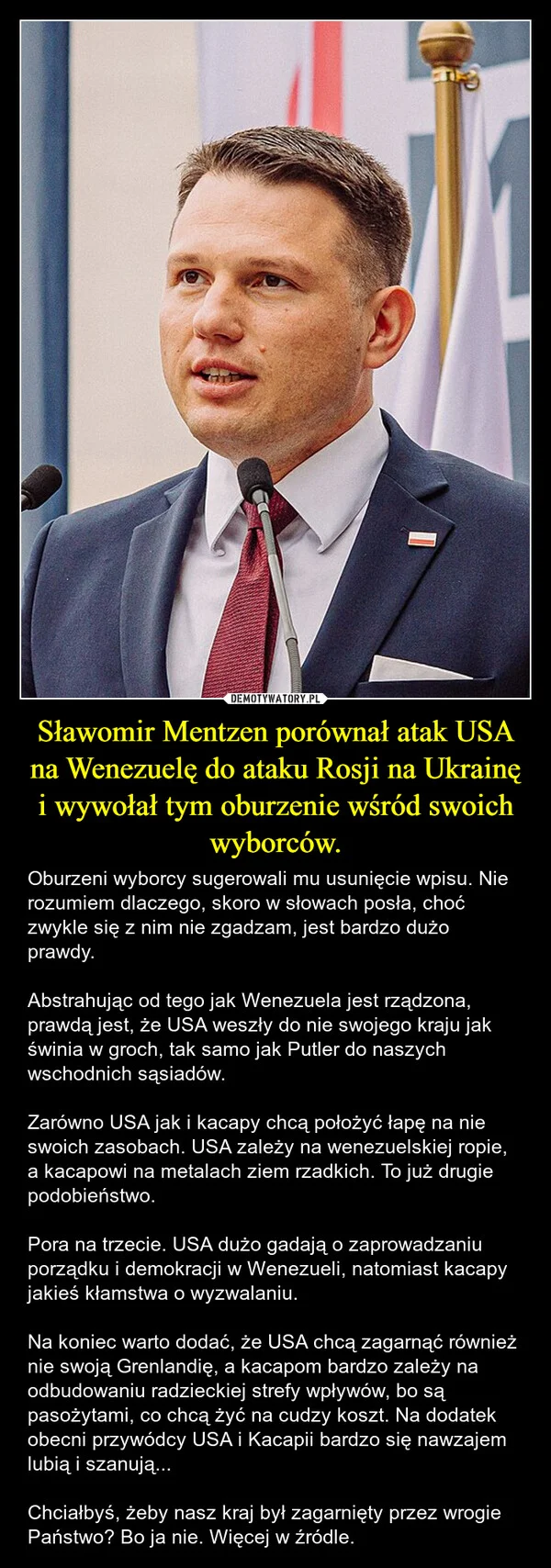 
    Sławomir Mentzen porównał atak USA na Wenezuelę do ataku Rosji na Ukrainę i wywołał tym oburzenie wśród swoich wyborców.