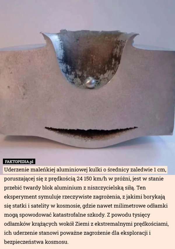 
    Uderzenie maleńkiej aluminiowej kulki o średnicy zaledwie 1 cm, poruszającej