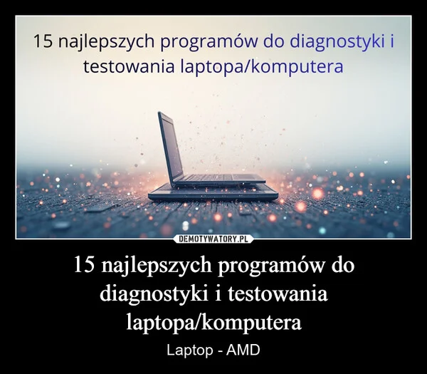 15 najlepszych programów do diagnostyki i testowania laptopa/komputera
