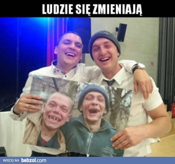 Ludzie się zmieniają 