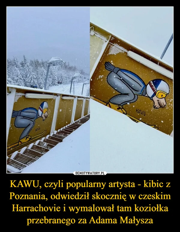 KAWU, czyli popularny artysta - kibic z Poznania, odwiedził skocznię w czeskim Harrachovie i wymalował tam koziołka przebranego za Adama Małysza